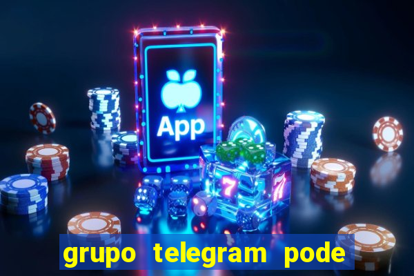 grupo telegram pode tudo 18